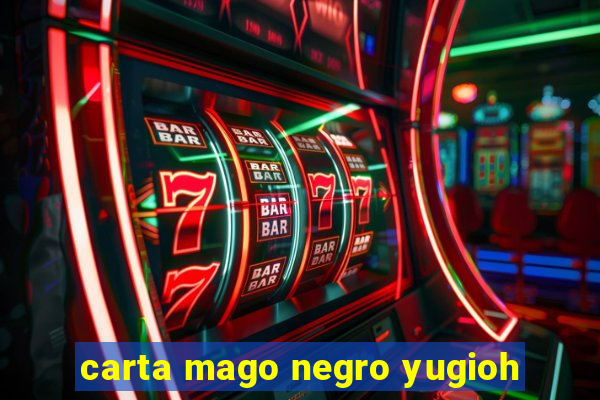 carta mago negro yugioh